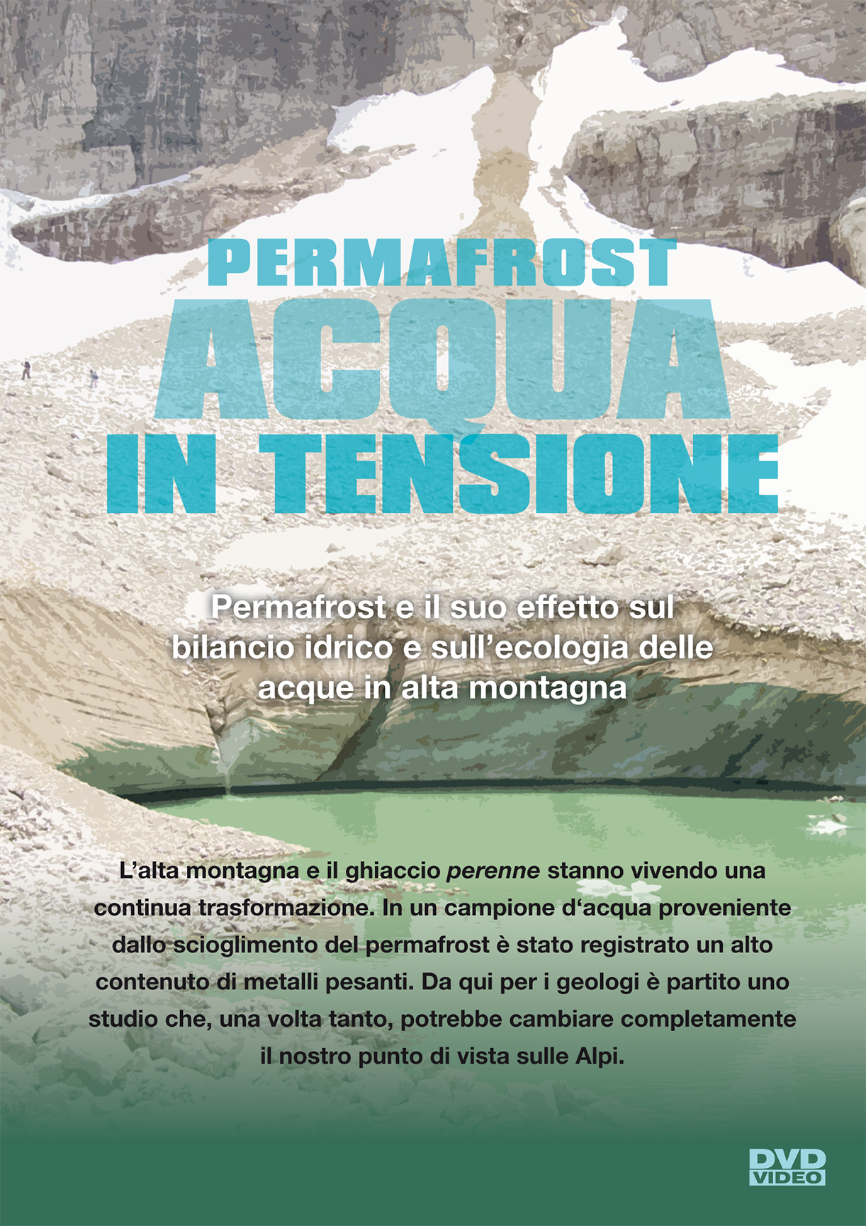PERMAFROST. ACQUA IN TENSIONE. Ecologia delle acque in alta montagna.